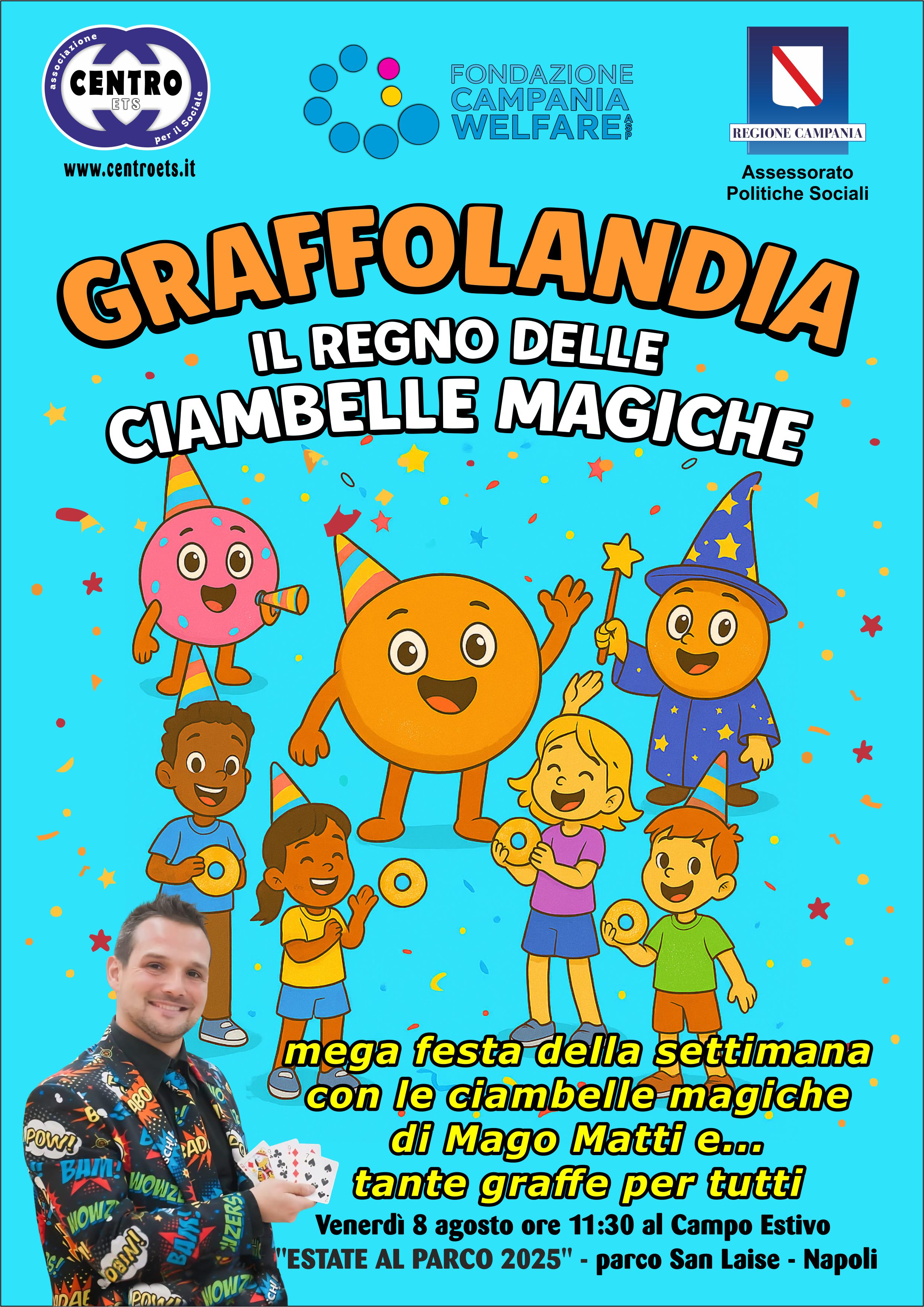Graffolandia
Il Regno Delle Ciambelle Magiche
Parco San Laise Ex Base Nato