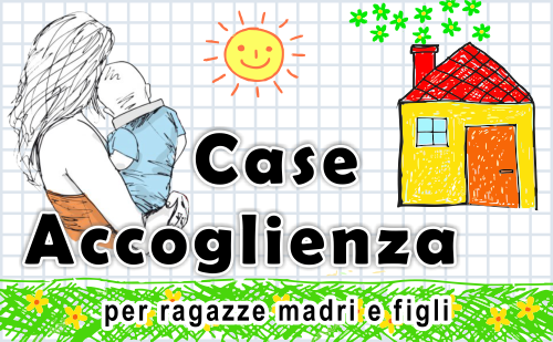 Case Accoglienza per gestanti, madri e bambini